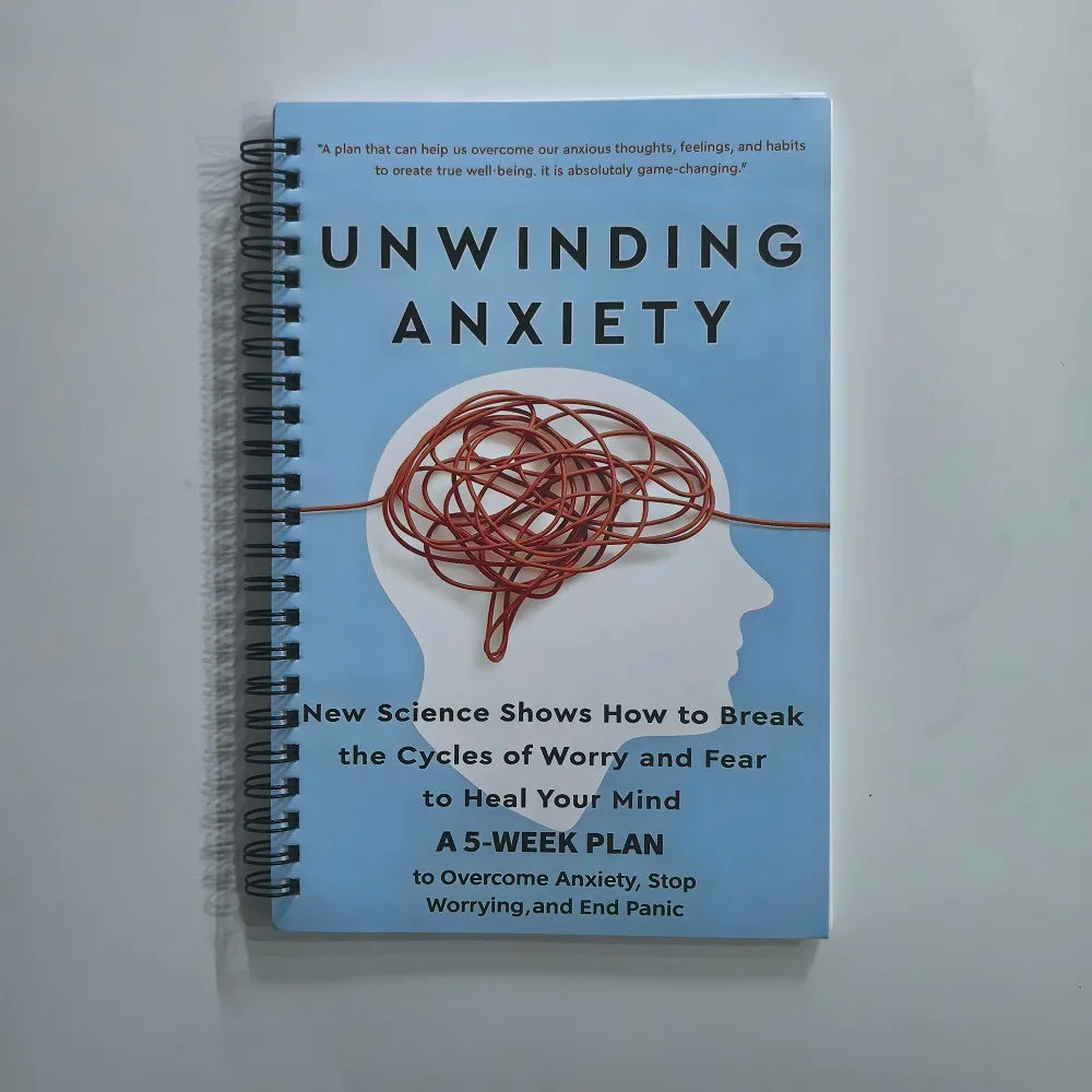 Unwinding Anxiety: A 5-Week Plan to Break the Cycles of Worry and Fear, Heal Your Mind with New Science, A Mind-Healing book